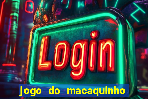 jogo do macaquinho que ganha dinheiro